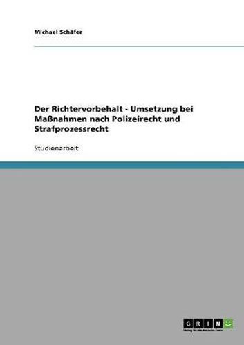 Cover image for Der Richtervorbehalt - Umsetzung bei Massnahmen nach Polizeirecht und Strafprozessrecht
