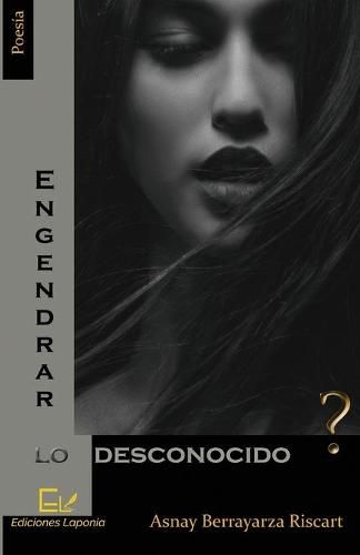Cover image for Engendrar lo desconocido