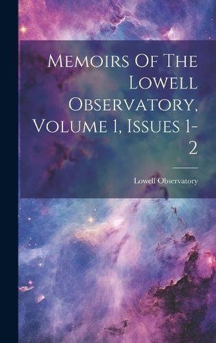 Cover image for Memoirs Of The Lowell Observatory, Volume 1, Issues 1-2