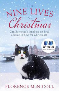 Cover image for The Nine Lives of Christmas: Can Battersea's Felicia find a home in time for the holidays?