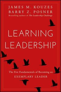 Cover image for Learning Leadership - The Five Fundamentals of Becoming an Exemplary Leader