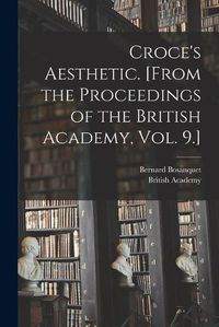 Cover image for Croce's Aesthetic. [From the Proceedings of the British Academy, Vol. 9.]