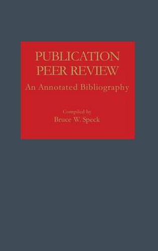 Publication Peer Review: An Annotated Bibliography