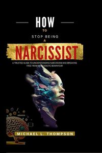Cover image for How to Stop Being a Narcissist