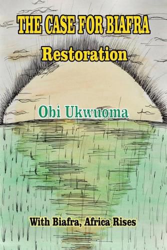 Cover image for The Case For Biafra Restoration