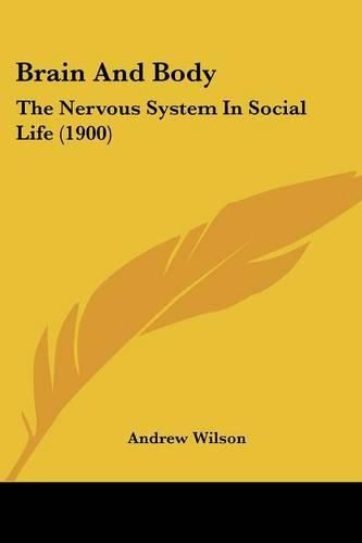 Cover image for Brain and Body: The Nervous System in Social Life (1900)