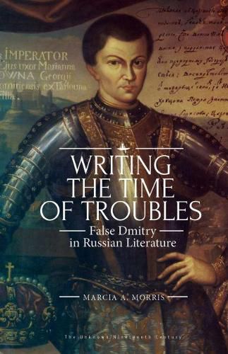 Cover image for Writing the Time of Troubles: Boris Godunov and False Dmitry in Russian Literature