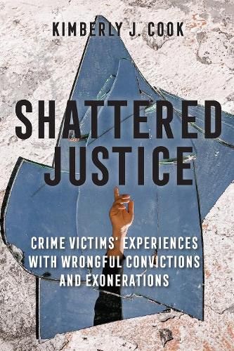 Cover image for Shattered Justice: Crime Victims' Experiences with Wrongful Convictions and Exonerations