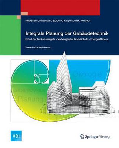 Cover image for Integrale Planung der Gebaudetechnik: Erhalt der Trinkwassergute - Vorbeugender Brandschutz - Energieeffizienz