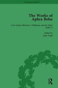 Cover image for The Works of Aphra Behn: Love-Letters Between a Nobleman and his Sister (1684-7)