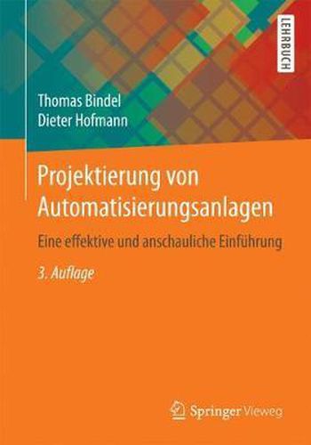 Cover image for Projektierung von Automatisierungsanlagen: Eine effektive und anschauliche Einfuhrung