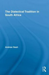 Cover image for The Dialectical Tradition in South Africa