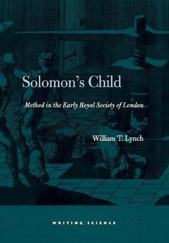 Solomon's Child: Method in the Early Royal Society of London