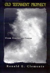 Cover image for Old Testament Prophecy: From Oracles to Canon