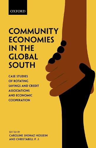 Cover image for Community Economies in the Global South: Case Studies of Rotating Savings and Credit Associations and Economic Cooperation