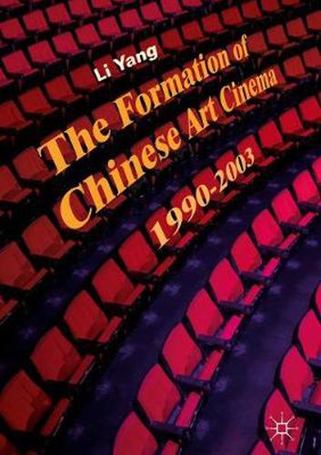 Cover image for The Formation of Chinese Art Cinema: 1990-2003