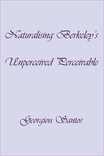 Cover image for Naturalising Berkeley's Unperceived Perceivable