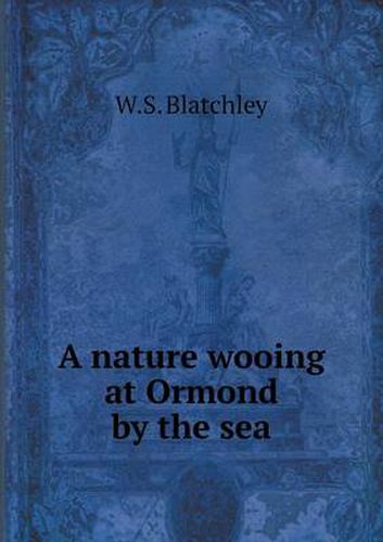 Cover image for A nature wooing at Ormond by the sea