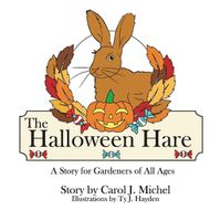 Cover image for The Halloween Hare: A Story for Gardeners of All Ages