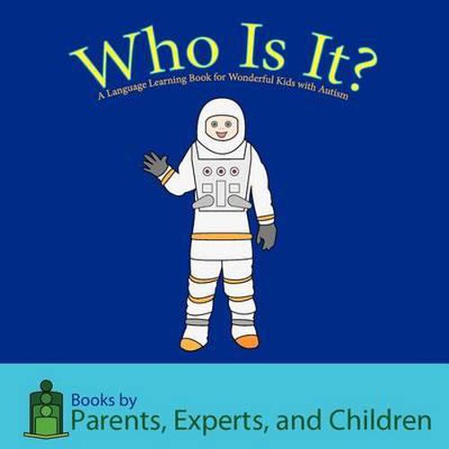 Cover image for Who Is It?: A Language Learning Book for Wonderful Kids with Autism