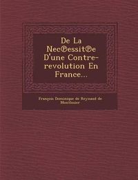 Cover image for de La NEC Essit E D'Une Contre-Revolution En France...