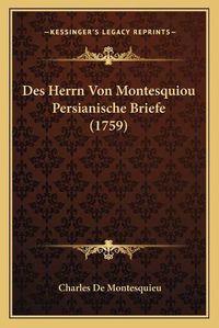 Cover image for Des Herrn Von Montesquiou Persianische Briefe (1759)