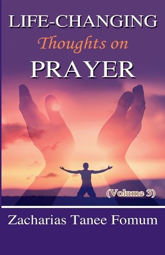 Cover image for Life-Changing Thoughts on Prayer (Volume 3)