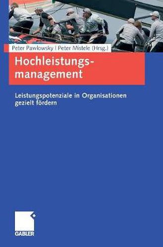 Cover image for Hochleistungsmanagement: Leistungspotenziale in Organisationen Gezielt Foerdern