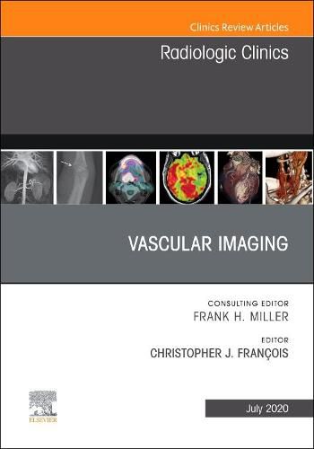 Cover image for Vascular Imaging, An Issue of Radiologic Clinics of North America