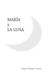 Cover image for Maria y La Luna