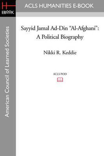 Cover image for Sayyid Jamal Ad-Din Al-Afghani: A Political Biography