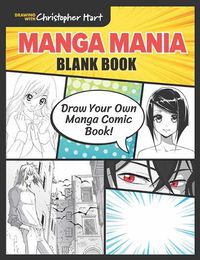 Cover image for Manga Mania Blank Book: Draw Your Own Manga Comic Book!
