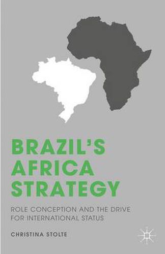 Cover image for Brazil's Africa Strategy: Role Conception and the Drive for International Status