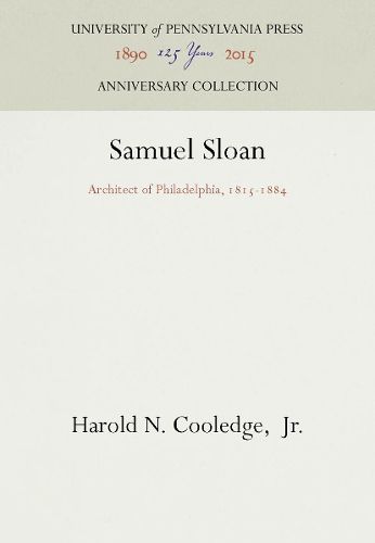 Cover image for Samuel Sloan: Architect of Philadelphia, 1815-1884