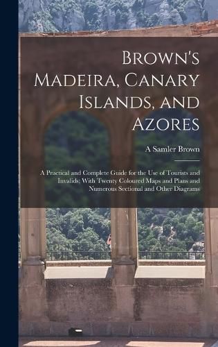 Cover image for Brown's Madeira, Canary Islands, and Azores