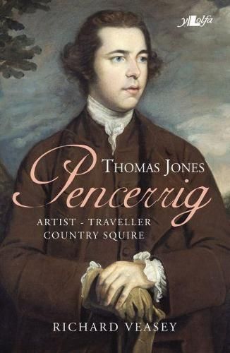 Cover image for Thomas Jones of Pencerrig - Artist, Traveller, Country Squire