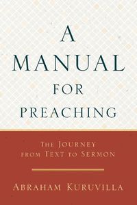 Cover image for A Manual for Preaching - The Journey from Text to Sermon