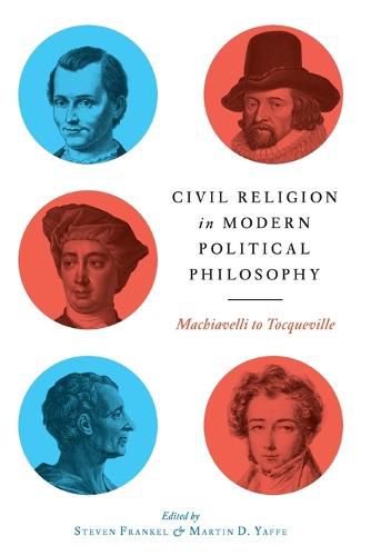 Cover image for Civil Religion in Modern Political Philosophy: Machiavelli to Tocqueville
