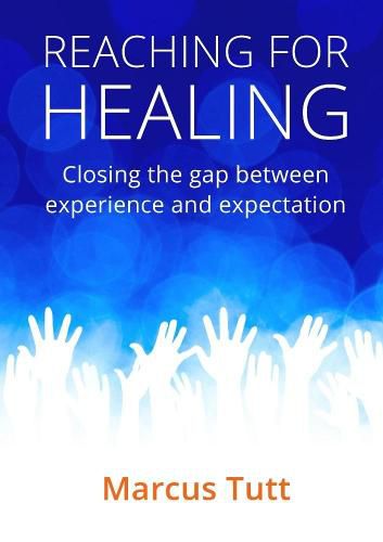 Cover image for Reaching for Healing : Closing the Gap Between Experience and Expectation
