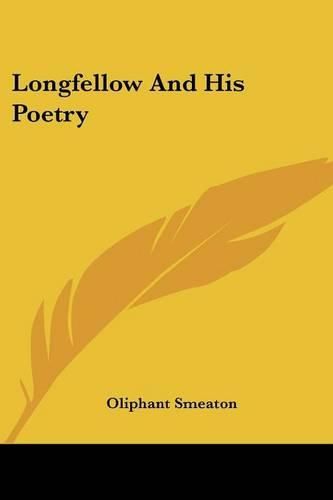 Longfellow and His Poetry