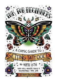 Cover image for Ink for Beginners: A Comic Guide to Getting Tattooed
