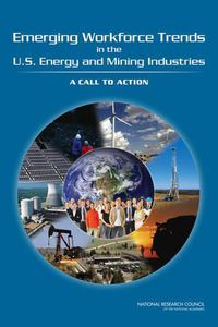 Cover image for Emerging Workforce Trends in the U.S. Energy and Mining Industries: A Call to Action