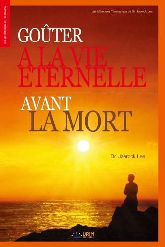 Cover image for Gouter a la Vie Eternelle avant la Mort: Gouter a la Vie Eternelle avant la Mort (French Edition)