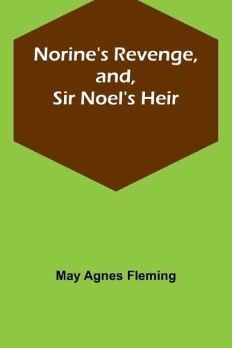 Cover image for Norine's Revenge, and, Sir Noel's Heir