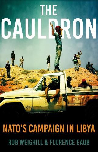 Cover image for The Cauldron: NATO's Campaign in Libya