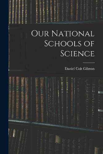 Cover image for Our National Schools of Science