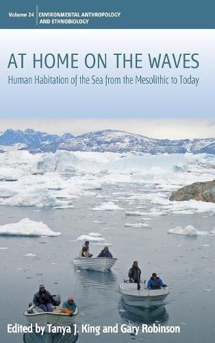 At Home on the Waves: Human Habitation of the Sea from the Mesolithic to Today