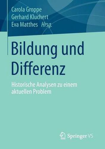 Cover image for Bildung und Differenz: Historische Analysen zu einem aktuellen Problem