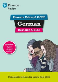 Cover image for Pearson Revise Edexcel GCSE German: Revision Guide incl. audio, quiz & video content - for 2026 and 2027 exams (new specification)