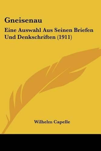 Cover image for Gneisenau: Eine Auswahl Aus Seinen Briefen Und Denkschriften (1911)